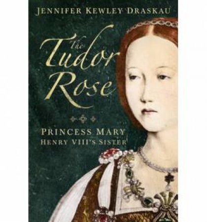 Tudor Rose by Jennifer Kewley Draskau