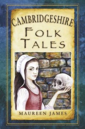 Cambridgeshire Folk Tales by MAUREEN JAMES