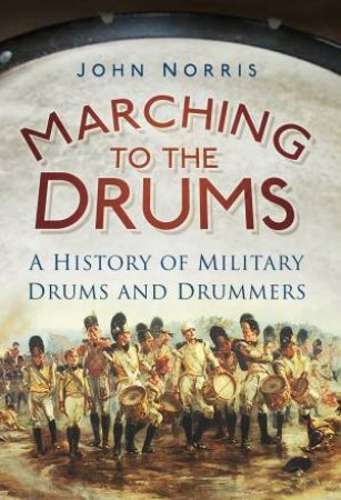 Marching to the Drums by John Norris