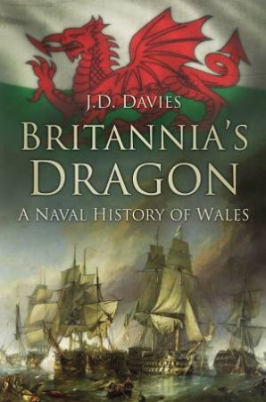 Britannia's Dragon by J. D. Davies