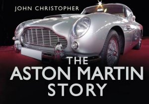 Aston Martin Story by JOHN CHRISTOPHER