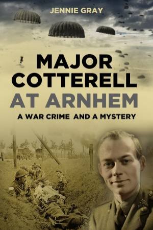 Major Cotterell at Arnhem by Jennie Gray