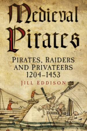 Medieval Pirates by Jill Eddison