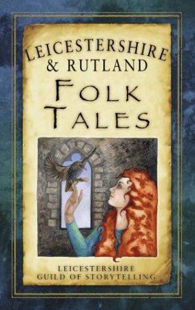 Leicestershire & Rutland Folk Tales by Mike Chalk