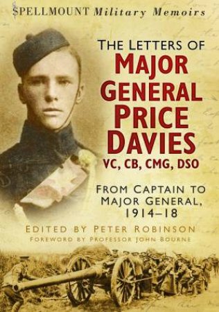 Spellmount Military Memoirs: The Letters of Major General Price Davies V by Peter Robinson