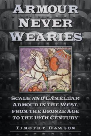 Armour Never Wearies by Timothy Dawson