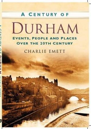 Century of Durham by Charlie Emett