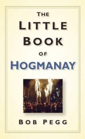 Little Book of Hogmanay by Bob Pegg