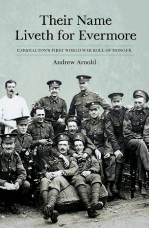 Their Name Liveth for Evermore by ANDREW ARNOLD