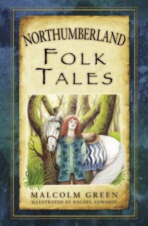 Northumberland Folk Tales by MALCOLM GREEN