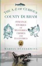 AZ of Curious County Durham