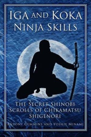 Iga and Koka Ninja Skills by Anthony Cummins