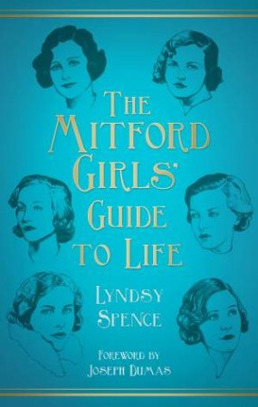 Mitford Girls' Guide to Life by Lyndsy Spence