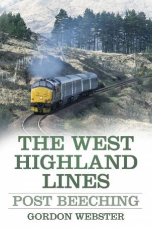 West Highland Lines by GORDON D. WEBSTER