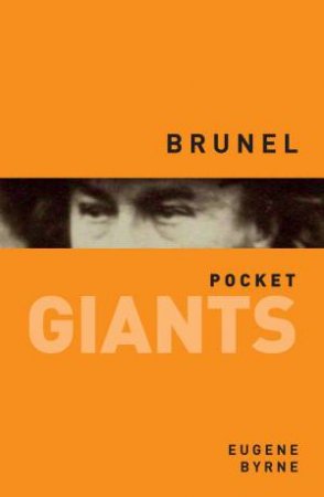 Brunel: pocket GIANTS by BYRNE  EUGENE