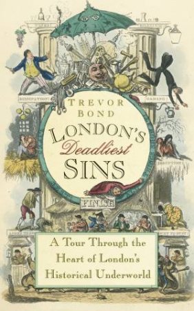 London's Deadliest Sins by Trevor Bond