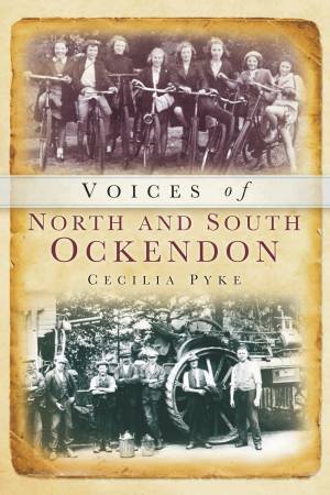 Voices of North and South Ockendon by CECILIA PYKE