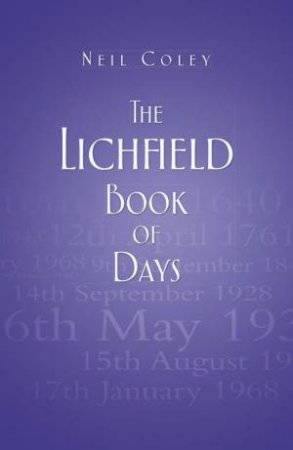 Lichfield Book of Days by NEIL COLEY