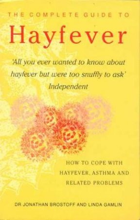 The Complete Guide To Hayfever by Dr Jonathan Brostoff & Linda Gamlin