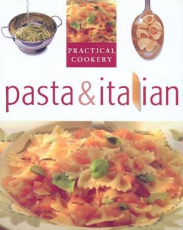 Practical Cookery: Pasta & Italian by Various