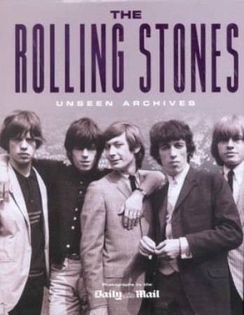 Unseen Archives: The Rolling Stones by Susan Hill