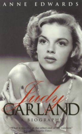 Judy Garland: A Biography by Anne Edwards