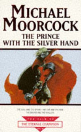 Prince With the Silver Hand by Michael Moorcock