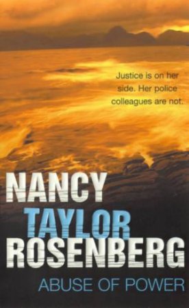 Abuse Of Power by Nancy Taylor Rosenberg