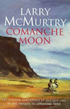 Comanche Moon by Larry McMurtry