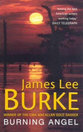 A Dave Robicheaux Novel: Burning Angel by James Lee Burke