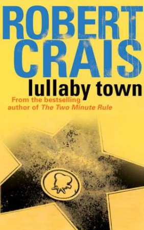 An Elvis Cole Novel: Lullaby Town by Robert Crais