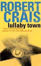 An Elvis Cole Novel Lullaby Town