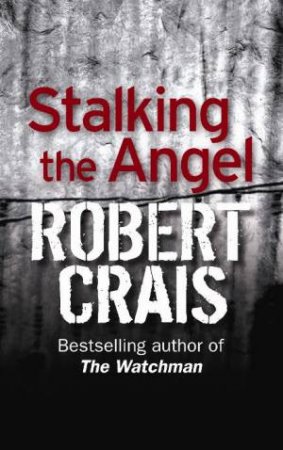 Stalking The Angel by Robert Crais