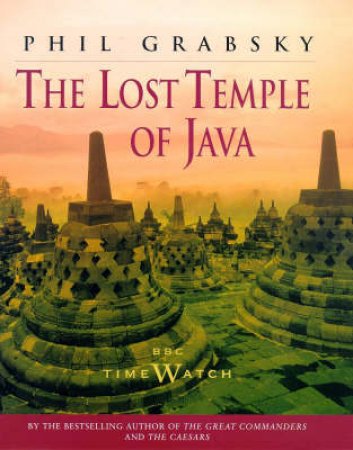 Time Watch: Lost Temples Of Java by Phil Grabsky