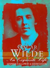 Oscar Wilde  An Exquisite Life