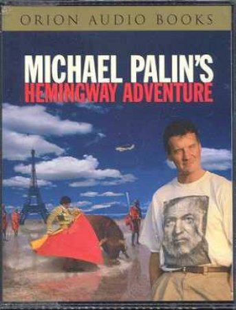 Michael Palin's Hemingway Adventure - Cassette by Michael Palin