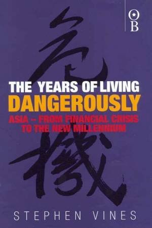 The Years Of Living Dangerously by Stephen Vines