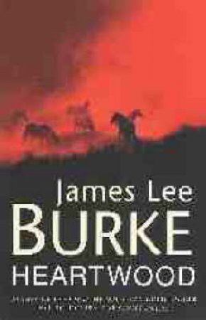 Heartwood by James Lee Burke