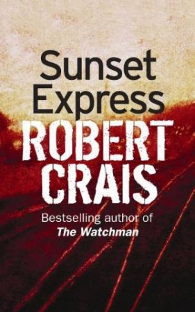 Sunset Express by Robert Crais