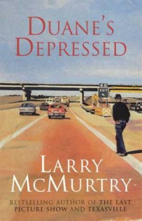 Duane's Depressed by Larry McMurtry