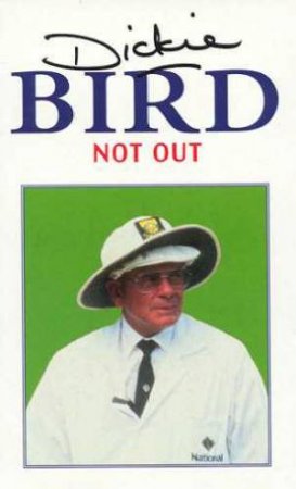 Not Out by Dickie Bird