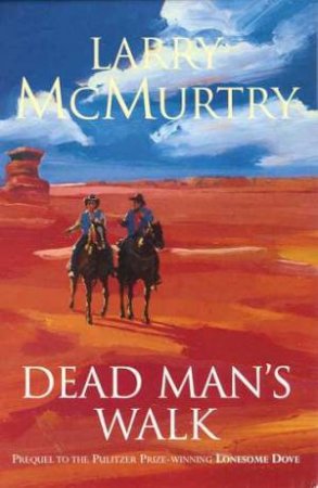 Dead Man's Walk by Larry McMurtry