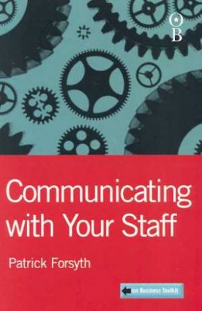 Communicating With Your Staff by Patrick Forsyth