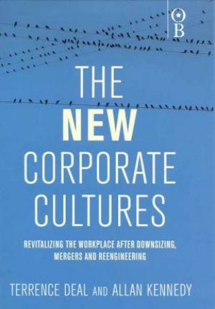 The New Corporate Cultures by Terrence Deal & Allan Kennedy