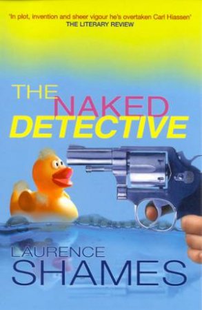 The Naked Detective by Laurence Shames