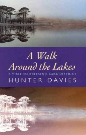 A Walk Around The Lakes by Hunter Davies