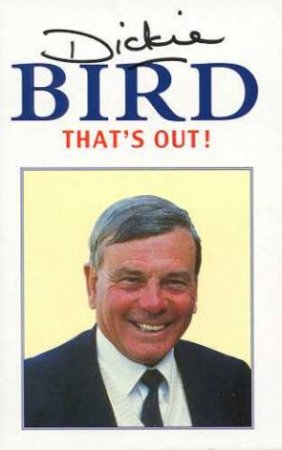 That's Out! by Dickie Bird