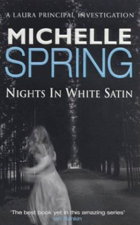 A Laura Principal Investigation: Nights In White Satin by Michelle Spring