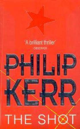 The Shot by Philip Kerr