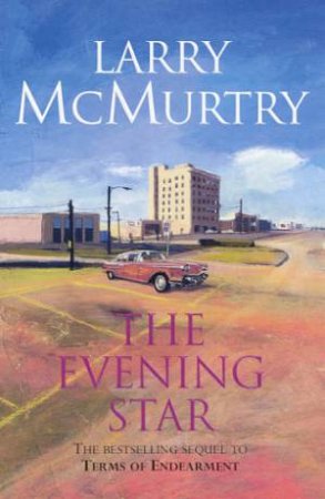 The Evening Star by Larry McMurtry